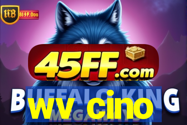 wv cino